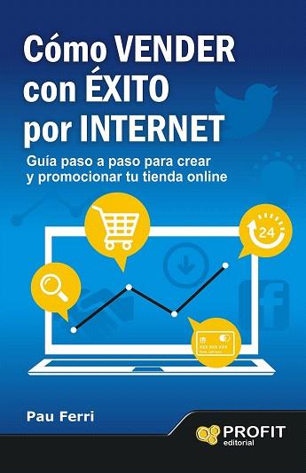 CÓMO VENDER CON ÉXITO POR INTERNET | 9788496998353 | FERRI ARACIL, PAU | Llibres Parcir | Llibreria Parcir | Llibreria online de Manresa | Comprar llibres en català i castellà online