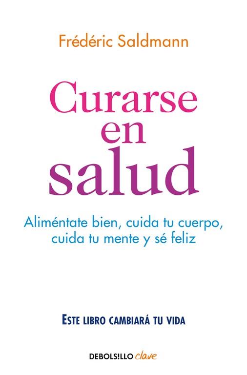 CURARSE EN SALUD | 9788466341561 | FRéDéRIC SALDMANN | Llibres Parcir | Llibreria Parcir | Llibreria online de Manresa | Comprar llibres en català i castellà online