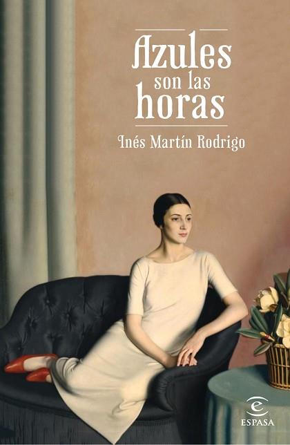 AZULES SON LAS HORAS | 9788467046724 | INÉS MARTÍN RODRIGO | Llibres Parcir | Librería Parcir | Librería online de Manresa | Comprar libros en catalán y castellano online