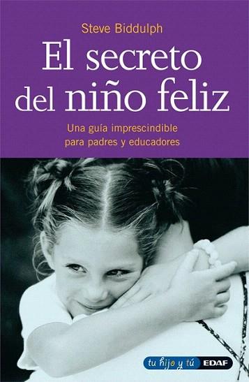 SECRETO DEL NIÐO FELIZ | 9788441400306 | Steve BIDDULPH | Llibres Parcir | Librería Parcir | Librería online de Manresa | Comprar libros en catalán y castellano online