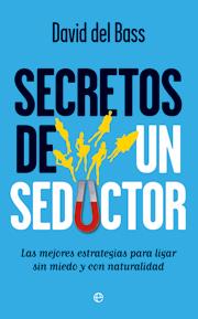 Secretos de un seductor | 9788499700076 | David del Bass | Llibres Parcir | Llibreria Parcir | Llibreria online de Manresa | Comprar llibres en català i castellà online