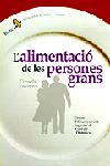 L'ALIMENTACIO DE LES PERSONES GRANS | 9788473068260 | Llibres Parcir | Llibreria Parcir | Llibreria online de Manresa | Comprar llibres en català i castellà online