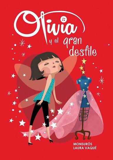 OLIVIA Y EL GRAN DESFILE (OLIVIA 1) | 9788448839444 | VAQUE SUGRAÑES,LAURA/CASAS SUROS,MONTSER | Llibres Parcir | Librería Parcir | Librería online de Manresa | Comprar libros en catalán y castellano online