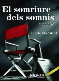 EL SOMRIURE DELS SOMNIS my movie | 9788448926809 | LLUIS LLURBA GALLISA | Llibres Parcir | Librería Parcir | Librería online de Manresa | Comprar libros en catalán y castellano online