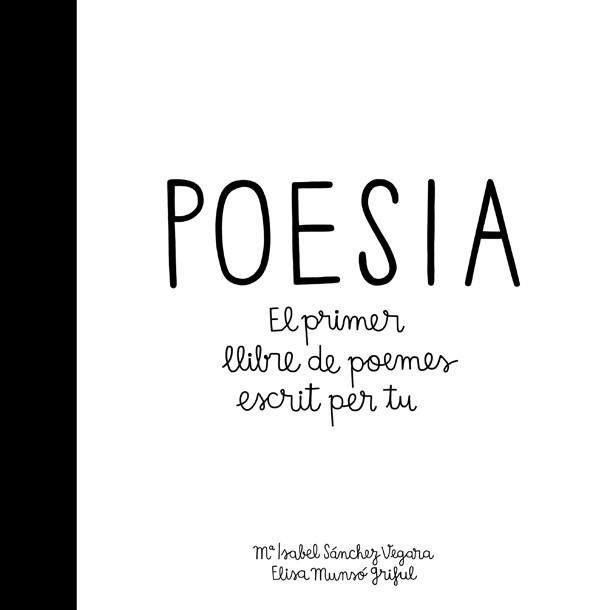 POESIA. EL PRIMER LLIBRE DE POEMES ESCRIT PER TU | 9788424658908 | SÁNCHEZ VEGARA, MARÍA ISABEL | Llibres Parcir | Librería Parcir | Librería online de Manresa | Comprar libros en catalán y castellano online