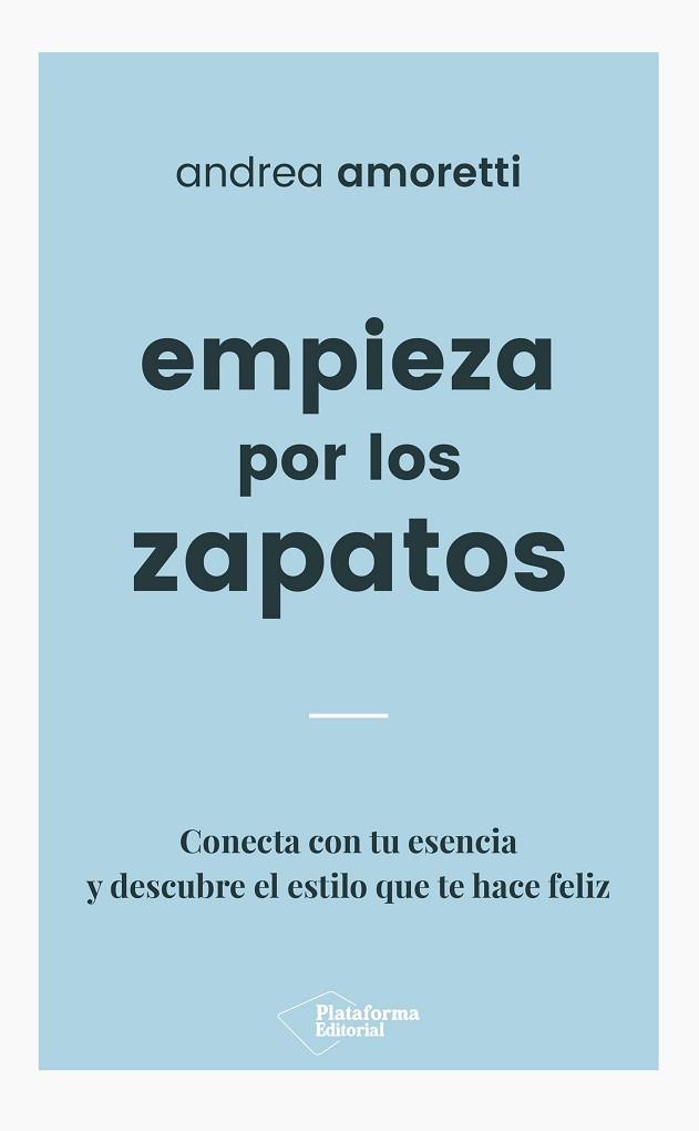 EMPIEZA POR LOS ZAPATOS | 9788417376079 | AMORETTI, ANDREA | Llibres Parcir | Librería Parcir | Librería online de Manresa | Comprar libros en catalán y castellano online