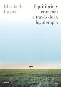 EQUILIBRIO Y CURACION A TRAVES DE LA LOGOTERAPIA | 9788449315596 | LUKAS | Llibres Parcir | Librería Parcir | Librería online de Manresa | Comprar libros en catalán y castellano online