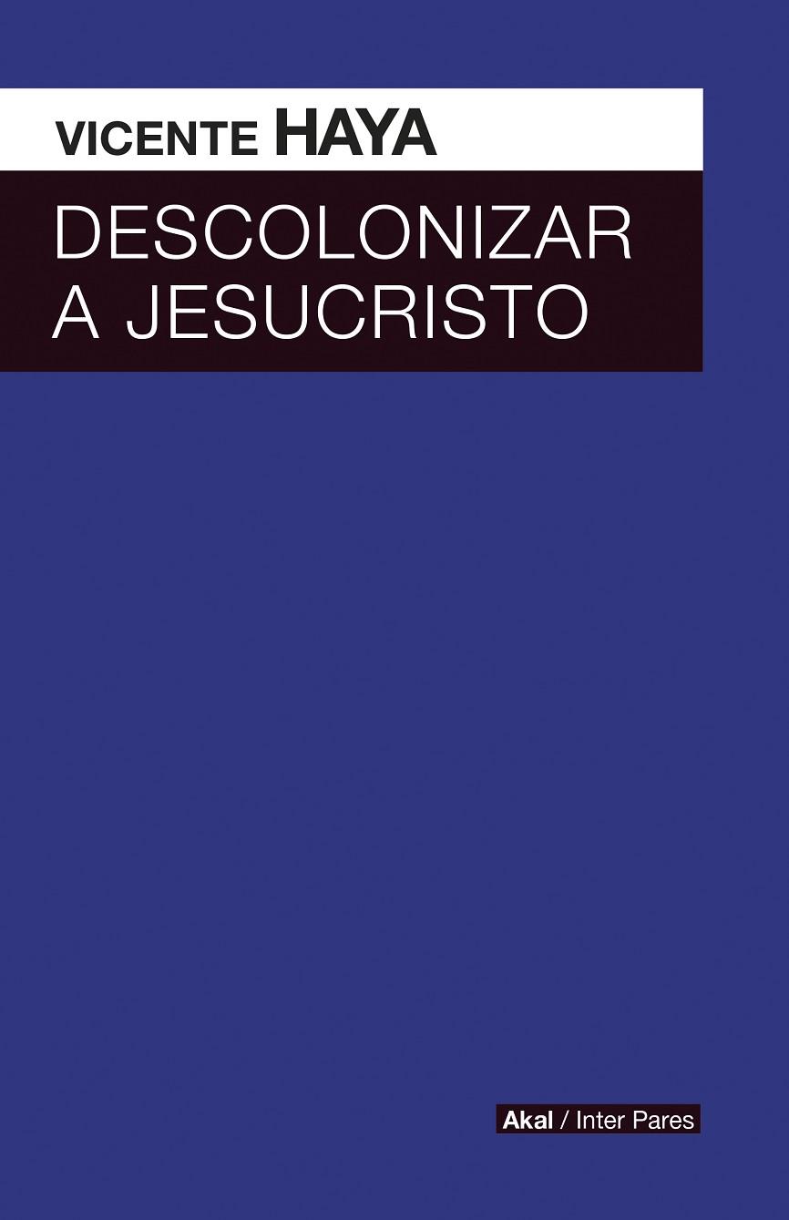 DESCOLONIZAR A JESUCRISTO | 9786079781644 | HAYA, VICENTE | Llibres Parcir | Llibreria Parcir | Llibreria online de Manresa | Comprar llibres en català i castellà online