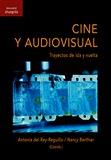 CINE Y AUDIOVISUAL | 9788494761683 | DEL REY-REGUILLO, ANTONIA/ BERTHIER, NANCY | Llibres Parcir | Librería Parcir | Librería online de Manresa | Comprar libros en catalán y castellano online