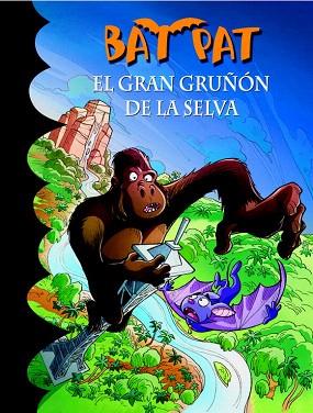 BAT PAT 22. EL GRAN GRUÑÓN DE LA SELVA | 9788484419723 | PAVANELLO,ROBERTO | Llibres Parcir | Llibreria Parcir | Llibreria online de Manresa | Comprar llibres en català i castellà online