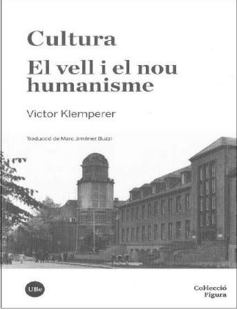 CULTURA / EL VELL I EL NOU HUMANISME | 9788491683995 | KLEMPERER, VICTOR | Llibres Parcir | Llibreria Parcir | Llibreria online de Manresa | Comprar llibres en català i castellà online