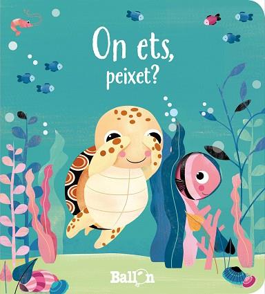 ON ETS, PEIXET? | 9789403220642 | BALLON | Llibres Parcir | Llibreria Parcir | Llibreria online de Manresa | Comprar llibres en català i castellà online