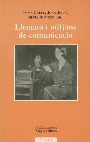 LLENGUA I MITJANS DE COMUNICACIO | 9788479356910 | CREUS IMMA | Llibres Parcir | Librería Parcir | Librería online de Manresa | Comprar libros en catalán y castellano online