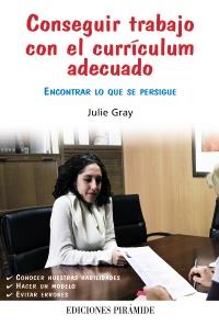 Conseguir trabajo con el currículum adecuado | 9788436826937 | Gray, Julie | Llibres Parcir | Llibreria Parcir | Llibreria online de Manresa | Comprar llibres en català i castellà online
