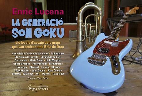 LA GENERACIÓ SON GOKU | 9788499755441 | LUCENA IBARZÁBAL, ENRIC | Llibres Parcir | Librería Parcir | Librería online de Manresa | Comprar libros en catalán y castellano online