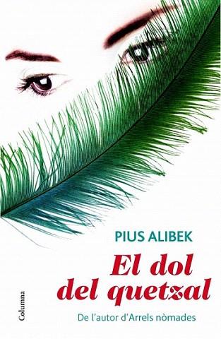 El dol del quetzal | 9788466414685 | Pius Alibek | Llibres Parcir | Librería Parcir | Librería online de Manresa | Comprar libros en catalán y castellano online