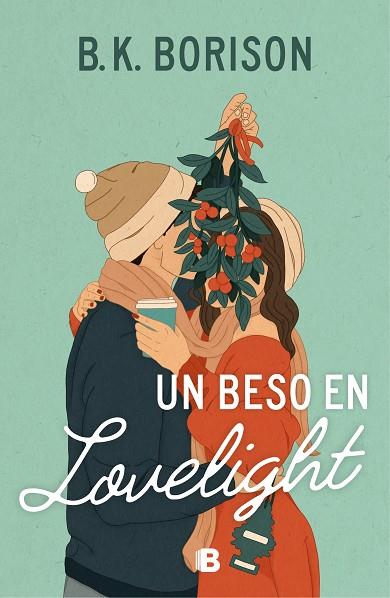 UN BESO EN LOVELIGHT | 9788466676076 | BORISON, B.K. | Llibres Parcir | Librería Parcir | Librería online de Manresa | Comprar libros en catalán y castellano online