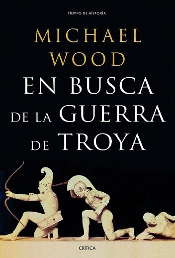 EN BUSCA DE LA GUERRA DE TROYA | 9788498925395 | MICHAEL WOOD | Llibres Parcir | Librería Parcir | Librería online de Manresa | Comprar libros en catalán y castellano online