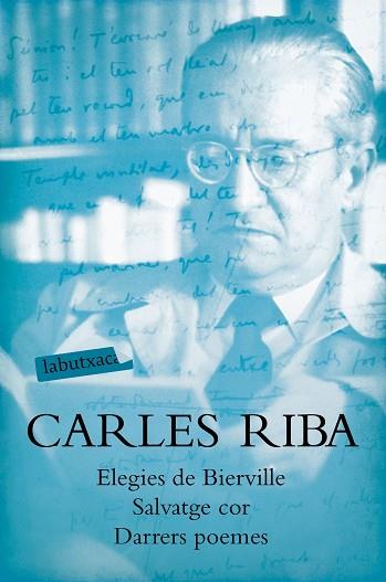ELEGIES DE BIERVILLE. SALVATGE COR. DARRERS POEMES | 9788417031633 | RIBA, CARLES | Llibres Parcir | Llibreria Parcir | Llibreria online de Manresa | Comprar llibres en català i castellà online
