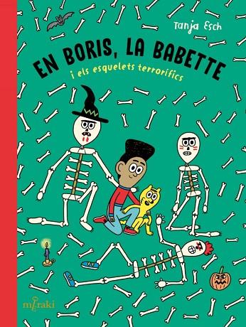 EN BORIS, LA BABETTE I ELS ESQUELETS TERRORÍFICS | 9788412937046 | ESCH, TANJA | Llibres Parcir | Librería Parcir | Librería online de Manresa | Comprar libros en catalán y castellano online
