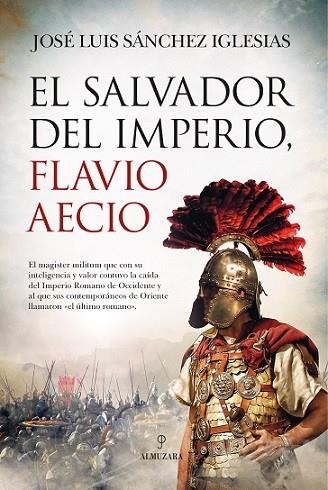 SALVADOR DEL IMPERIO, FLAVIO AECIO, EL | 9788418089909 | SÁNCHEZ IGLESIAS, JOSÉ LUIS | Llibres Parcir | Llibreria Parcir | Llibreria online de Manresa | Comprar llibres en català i castellà online