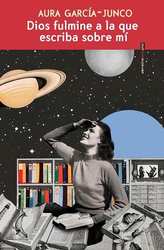 DIOS FULMINE A LA QUE ESCRIBA SOBRE MÍ | 9788419261779 | GARCÍA-JUNCO, AURA | Llibres Parcir | Librería Parcir | Librería online de Manresa | Comprar libros en catalán y castellano online