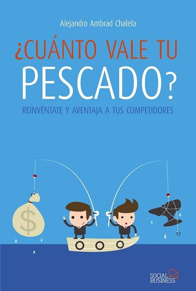 ¿CUÁNTO VALE TU PESCADO? | 9788441534032 | AMBRAD CHALELA, ALEJANDRO | Llibres Parcir | Librería Parcir | Librería online de Manresa | Comprar libros en catalán y castellano online