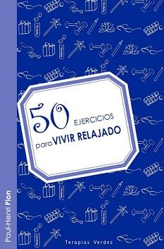 50 EJERCICIOS PARA VIVIR RELAJAD | 9788415612025 | PION, PAUL-HENRI | Llibres Parcir | Librería Parcir | Librería online de Manresa | Comprar libros en catalán y castellano online