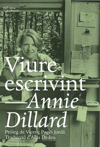VIURE ESCRIVINT | 9788412254648 | DILLARD, ANNIE | Llibres Parcir | Librería Parcir | Librería online de Manresa | Comprar libros en catalán y castellano online