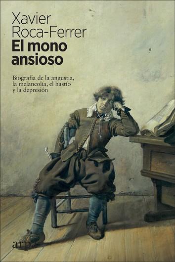 EL MONO ANSIOSO | 9788417623340 | ROCA-FERRER, XAVIER | Llibres Parcir | Llibreria Parcir | Llibreria online de Manresa | Comprar llibres en català i castellà online