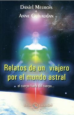 RELATOS DE UN VIAJERO POR EL MUNDO ASTRAL | 9788494065835 | MEUROIS-GIVAUDAN, DANIEL | Llibres Parcir | Librería Parcir | Librería online de Manresa | Comprar libros en catalán y castellano online