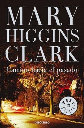 CAMINO HACIA EL PASADO | 9788497597203 | HIGGINS CLARK MARY | Llibres Parcir | Librería Parcir | Librería online de Manresa | Comprar libros en catalán y castellano online