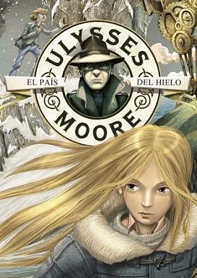 ULYSSES MOORE EL PAIS DEL HIELO | 9788484416951 | Llibres Parcir | Librería Parcir | Librería online de Manresa | Comprar libros en catalán y castellano online