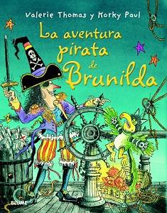 BRUJA BRUNILDA. LA AVENTURA PIRATA DE BRUNILDA (A4.TELA) | 9788498017458 | THOMAS, VALERIE/PAUL, KORKY | Llibres Parcir | Librería Parcir | Librería online de Manresa | Comprar libros en catalán y castellano online