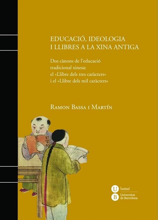 Educació, ideologia i llibres a la Xina antiga | 9788447536061 | Bassa i Martín, Ramon | Llibres Parcir | Librería Parcir | Librería online de Manresa | Comprar libros en catalán y castellano online