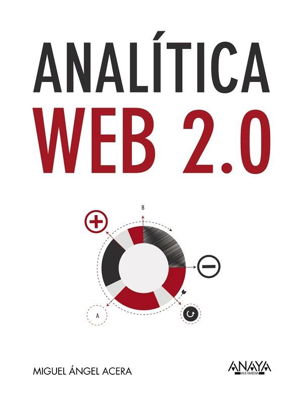 ANALÍTICA WEB 2.0 | 9788441535640 | ACERA GARCÍA, MIGUEL ÁNGEL | Llibres Parcir | Llibreria Parcir | Llibreria online de Manresa | Comprar llibres en català i castellà online