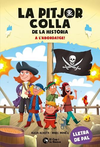 LA PITJOR COLLA DE LA HISTÒRIA. A L'ABORDATGE! | 9791387876319 | ACOSTA, ALICIA | Llibres Parcir | Llibreria Parcir | Llibreria online de Manresa | Comprar llibres en català i castellà online