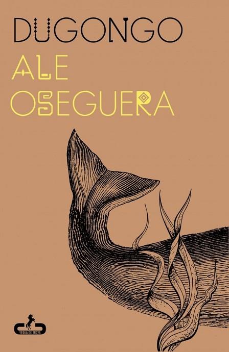DUGONGO | 9788417417925 | OSEGUERA, ALE | Llibres Parcir | Llibreria Parcir | Llibreria online de Manresa | Comprar llibres en català i castellà online