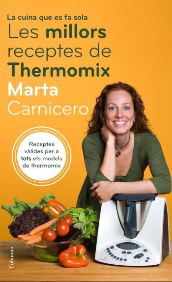 LES MILLORS RECEPTES AMB THERMOMIX | 9788466408646 | MARTA CARNICERO | Llibres Parcir | Librería Parcir | Librería online de Manresa | Comprar libros en catalán y castellano online
