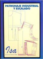 PATRONAJE INDUSTRIAL Y ESCALADOS | 9788492350742 | BLÁZQUEZ NAVAS, ISABEL | Llibres Parcir | Librería Parcir | Librería online de Manresa | Comprar libros en catalán y castellano online