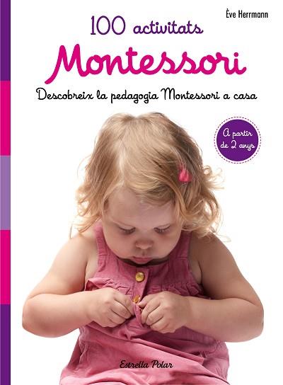 100 ACTIVITATS MONTESSORI | 9788491371793 | ÈVE HERRMANN | Llibres Parcir | Llibreria Parcir | Llibreria online de Manresa | Comprar llibres en català i castellà online