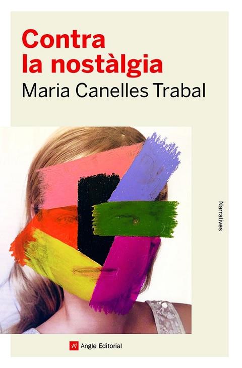 CONTRA LA NOSTÀLGIA | 9788419017253 | CANELLES TRABAL, MARIA | Llibres Parcir | Llibreria Parcir | Llibreria online de Manresa | Comprar llibres en català i castellà online