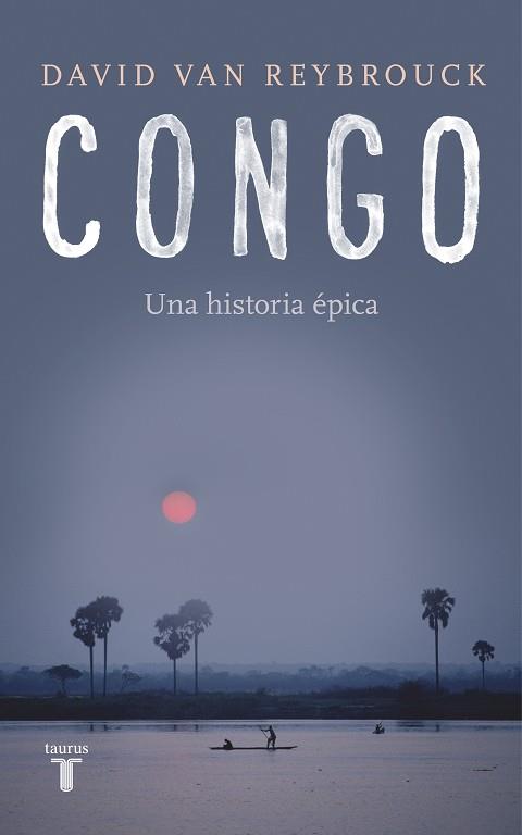 CONGO | 9788430619436 | VAN REYBROUCK, DAVID | Llibres Parcir | Llibreria Parcir | Llibreria online de Manresa | Comprar llibres en català i castellà online