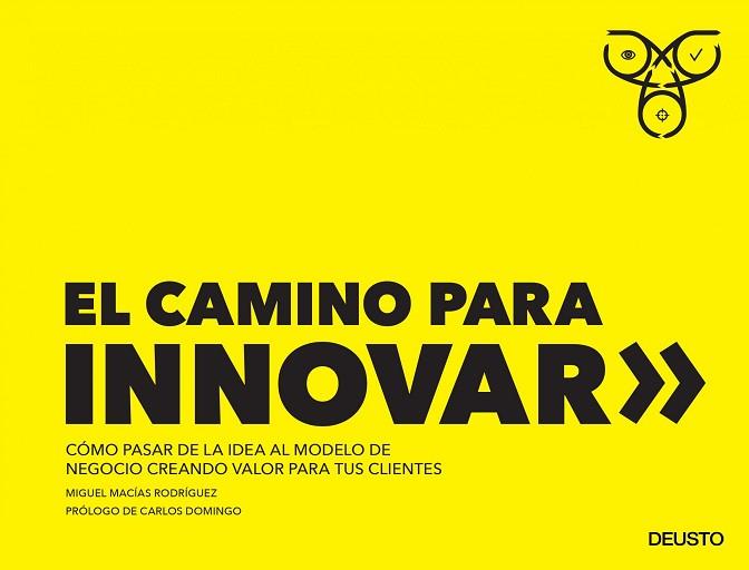 EL CAMINO PARA INNOVAR | 9788423428779 | MACÍAS RODRÍGUEZ, MIGUEL | Llibres Parcir | Librería Parcir | Librería online de Manresa | Comprar libros en catalán y castellano online