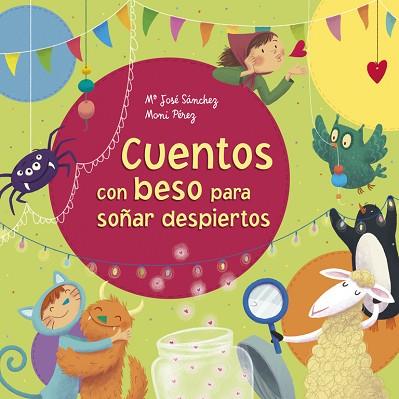 CUENTOS CON BESO PARA SOÑAR DESPIERTOS | 9788448846794 | SANCHEZ, MA JOSE/PEREZ, MONI | Llibres Parcir | Librería Parcir | Librería online de Manresa | Comprar libros en catalán y castellano online