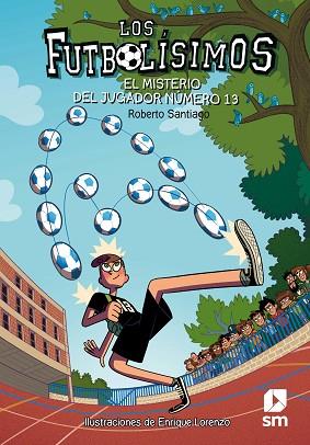 LF.13 EL MISTERIO DEL JUGADOR NUMERO 13 | 9788491072881 | SANTIAGO, ROBERTO | Llibres Parcir | Llibreria Parcir | Llibreria online de Manresa | Comprar llibres en català i castellà online