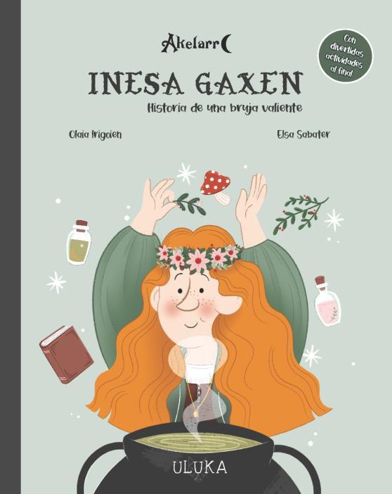 INESA GAXEN. HISTORIA DE UNA BRUJA VALIENTE | 9788419190116 | IRIGOIEN IRIONDO,OLAIA/ SABATER MESTRES,ELSA | Llibres Parcir | Librería Parcir | Librería online de Manresa | Comprar libros en catalán y castellano online