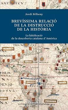 BREVÍSSIMA RELACIÓ DE LA DESTRUCCIÓ DE LA HISTÒRIA | 9788494183515 | BILBENY, JORDI | Llibres Parcir | Llibreria Parcir | Llibreria online de Manresa | Comprar llibres en català i castellà online