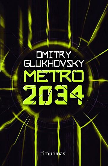 METRO 2034 | 9788448008413 | DMITRY GLUKHOVSKY | Llibres Parcir | Llibreria Parcir | Llibreria online de Manresa | Comprar llibres en català i castellà online