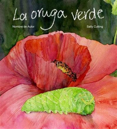 LA ORUGA VERDE | 9788489825376 | CUTTING ,SALLY | Llibres Parcir | Librería Parcir | Librería online de Manresa | Comprar libros en catalán y castellano online